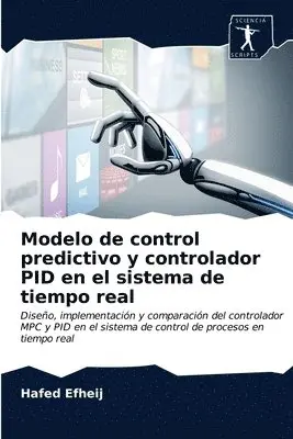Hafed Efheij - Modelo de control predictivo y controlador PID en el sistema de tiempo real, Häftad. Tillgänglighet: Lägg i varukorg