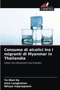 Consumo di alcolici tra i migranti di Myanmar in Thailandia