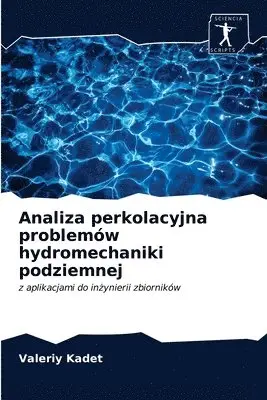 Valeriy Kadet - Analiza perkolacyjna problemów hydromechaniki podziemnej, Häftad. Tillgänglighet: Lägg i varukorg