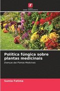Politica fungica sobre plantas medicinais