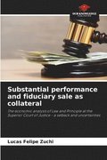 Substantial performance and fiduciary sale as collateral