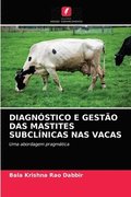 Diagnostico E Gestao Das Mastites Subclinicas NAS Vacas