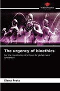 The urgency of bioethics