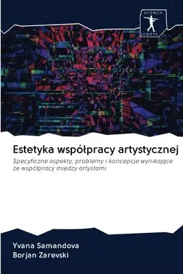 Yvana Samandova, Borjan Zarevski - Estetyka wspólpracy artystycznej, Häftad. Tillgänglighet: Lägg i varukorg