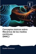 Conceptos básicos sobre Mecánica de los medios continuos (MMC)