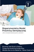 Eksperymentalny Model Prochnicy Dentystycznej