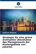 Strategie fr eine grne Zivilisation (Revolution des Managements der Kstengebiete von Jakarta)