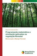 Programacao matematica e simulacao aplicadas na regulacao florestal