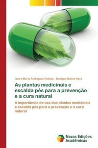 As plantas medicinais e escalda ps para a preveno e a cura natural