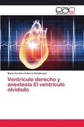 Ventriculo derecho y anestesia El ventriculo olvidado