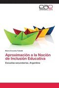 Aproximacion a la Nocion de Inclusion Educativa