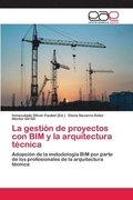La gestin de proyectos con BIM y la arquitectura tcnica