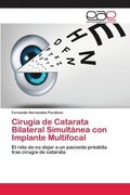 Cirugia de Catarata Bilateral Simultanea con Implante Multifocal