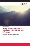 ISD y su impacto en los ingresos tributarios del Ecuador