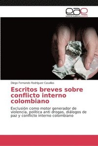 Escritos breves sobre conflicto interno colombiano