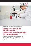 Seroprevalencia de Brucelosis en trabajadores de Camales de Lambayeque