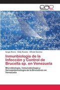 Inmunbiologia de la Infeccion y Control de Brucella sp. en Venezuela