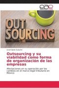 Outsourcing y su viabilidad como forma de organizacion de las empresas