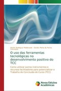 O uso das ferramentas tecnologicas no desenvolvimento positivo do TCC