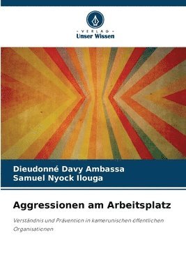 Dieudonné Davy Ambassa, Samuel Nyock Ilouga - Aggressionen am Arbeitsplatz, Häftad. Tillgänglighet: Lägg i varukorg