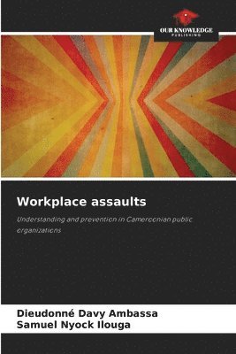 Dieudonné Davy Ambassa, Samuel Nyock Ilouga - Workplace assaults, Häftad. Tillgänglighet: Lägg i varukorg
