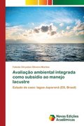 Avaliacao ambiental integrada como subsidio ao manejo lacustre