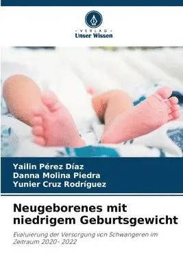 Yailin Pérez Díaz, Danna Molina Piedra, Yunier Cruz Rodríguez - Neugeborenes mit niedrigem Geburtsgewicht, Häftad. Tillgänglighet: Lägg i varukorg