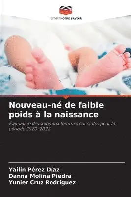 Yailin Pérez Díaz, Danna Molina Piedra, Yunier Cruz Rodríguez - Nouveau-né de faible poids à la naissance, Häftad. Tillgänglighet: Lägg i varukorg