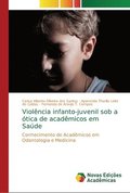 Violncia infanto-juvenil sob a tica de acadmicos em Sade