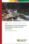 Modelagem Computacional da Qualidade da Agua do Rio Cachoeira