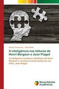 A inteligncia nas leituras de Henri Bergson e Jean Piaget