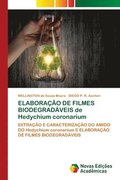 ELABORACAO DE FILMES BIODEGRADAVEIS de Hedychium coronarium