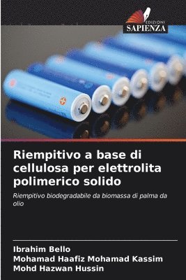 Ibrahim Bello, Mohamad Haafiz Mohamad Kassim, Mohd Hazwan Hussin - Riempitivo a base di cellulosa per elettrolita polimerico solido, Häftad. Tillgänglighet: Lägg i varukorg