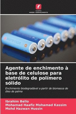 Ibrahim Bello, Mohamad Haafiz Mohamad Kassim, Mohd Hazwan Hussin - Agente de enchimento à base de celulose para eletrólito de polímero sólido, Häftad. Tillgänglighet: Lägg i varukorg