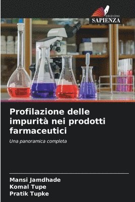 Mansi Jamdhade, Komal Tupe, Pratik Tupke - Profilazione delle impurità nei prodotti farmaceutici, Häftad. Tillgänglighet: Lägg i varukorg