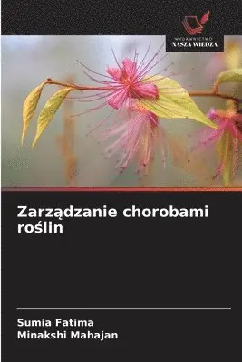 Sumia Fatima, Minakshi Mahajan - Zarządzanie chorobami roślin, Häftad. Tillgänglighet: Lägg i varukorg