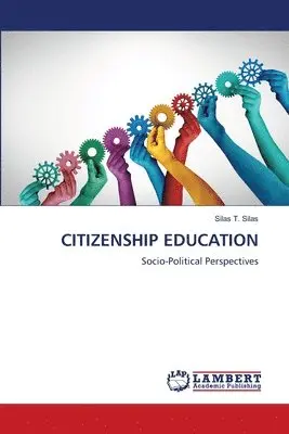 Silas T Silas - Citizenship Education, Häftad. Tillgänglighet: Lägg i varukorg