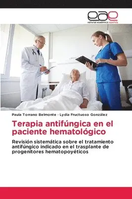 Paula Torrano Belmonte, Lydia Fructuoso González - Terapia antifúngica en el paciente hematológico, Häftad. Tillgänglighet: Lägg i varukorg