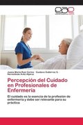 Percepcin del Cuidado en Profesionales de Enfermera