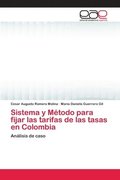 Sistema y Mtodo para fijar las tarifas de las tasas en Colombia