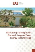 Marketing Strategies for Planned Usage of Solar Energy in Rural Togo