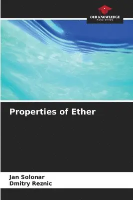 Jan Solonar, Dmitry Reznic - Properties of Ether, Häftad. Tillgänglighet: Lägg i varukorg
