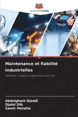 Abdelghani Djeddi, Djalel Dib, Samir Metatla - Maintenance et fiabilité industrielles, Häftad. Tillgänglighet: Lägg i varukorg