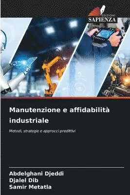 Abdelghani Djeddi, Djalel Dib, Samir Metatla - Manutenzione e affidabilità industriale, Häftad. Tillgänglighet: Lägg i varukorg