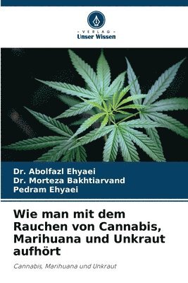 Abolfazl Ehyaei, Morteza Bakhtiarvand, Pedram Ehyaei - Wie man mit dem Rauchen von Cannabis, Marihuana und Unkraut aufhört, Häftad