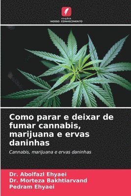 Abolfazl Ehyaei, Morteza Bakhtiarvand, Pedram Ehyaei - Como parar e deixar de fumar cannabis, marijuana e ervas daninhas, Häftad