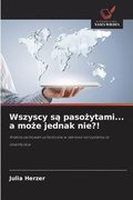 Wszyscy s? paso?ytami... a mo?e jednak nie?!