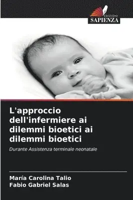 Maria Carolina Talio, Fabio Gabriel Salas - L'approccio dell'infermiere ai dilemmi bioetici ai dilemmi bioetici, Häftad. Tillgänglighet: Lägg i varukorg