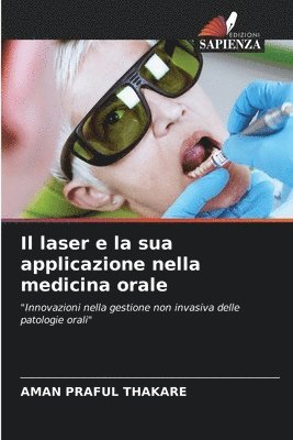 Aman Praful Thakare - laser e la sua applicazione nella medicina orale, Häftad