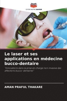 Aman Praful Thakare - laser et ses applications en médecine bucco-dentaire, Häftad